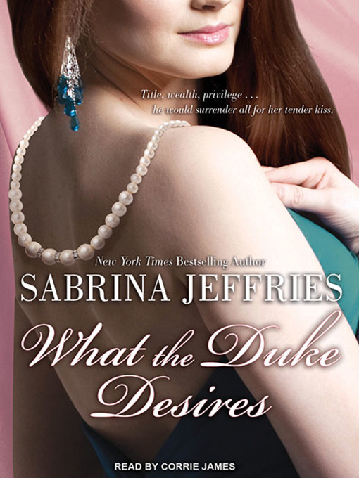 Title details for What the Duke Desires by Sabrina Jeffries - Available